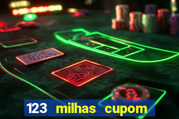 123 milhas cupom de desconto